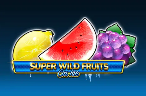 Super Wild Fruits - On Ice